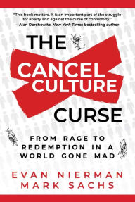Best ebooks download free The Cancel Culture Curse: From Rage to Redemption in a World Gone Mad 9781510777194 iBook PDF