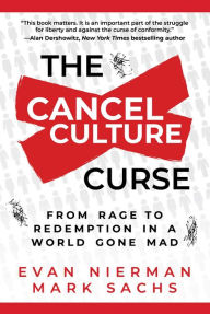 Ebook ita gratis download The Cancel Culture Curse: From Rage to Redemption in a World Gone Mad by Evan Nierman, Mark Sachs