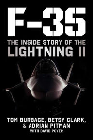 Download full text of books F-35: The Inside Story of the Lightning II 9781510777576  by Tom Burbage, Betsy Clark, Adrian Pitman, David Poyer English version