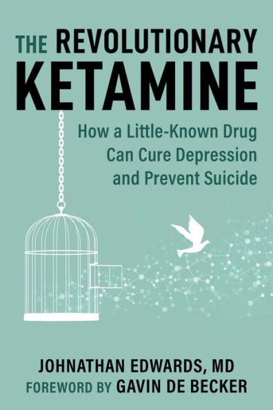 The Revolutionary Ketamine: Safe Drug That Effectively Treats Depression and Prevents Suicide