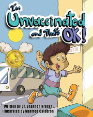 Download books to ipad kindle I'm Unvaccinated and That's OK! by Shannon Kroner, Manfred Calderón