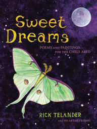 Title: Sweet Dreams: Poems and Paintings for the Child Abed, Author: Rick Telander