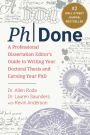 PhDone: A Professional Dissertation Editor's Guide to Writing Your Doctoral Thesis and Earning Your PhD