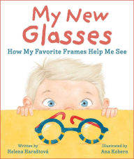 Title: My New Glasses: How My Favorite Frames Help Me See, Author: Helena Harastovï