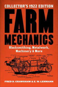 Title: Farm Mechanics: The Collector's 1922 Edition, Author: Fred D. Crawshaw