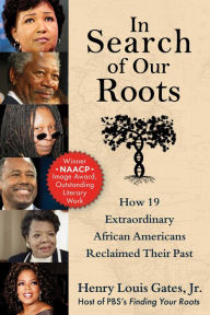 Free audio books download to computer In Search of Our Roots: How 19 Extraordinary African Americans Reclaimed Their Past by Henry Louis Gates Jr. CHM RTF FB2