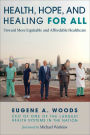 Health, Hope, and Healing for All: Toward More Equitable and Affordable Healthcare