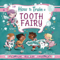 Title: How to Train a Tooth Fairy, Author: Sue Fliess