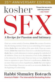 Title: Kosher Sex: A Recipe for Passion and Intimacy, Author: Shmuley Boteach