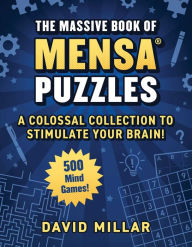 Title: Massive Book of Mensa® Puzzles: 400 Mind Games!-A Colossal Collection to Stimulate Your Brain!, Author: David Millar