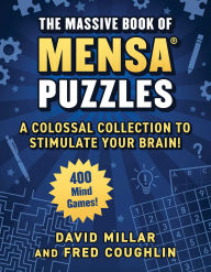 Title: Massive Book of Mensa® Puzzles (4 Books in 1!): 400 Mind Games!-A Colossal Collection to Stimulate Your Brain!, Author: David Millar