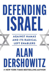Download pdf ebook for mobile Defending Israel: Against Hamas and its Radical Left Enablers by Alan Dershowitz