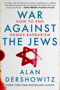 Ebook gratis download deutsch pdf War Against the Jews: How to End Hamas Barbarism 9781510780545 by Alan Dershowitz English version