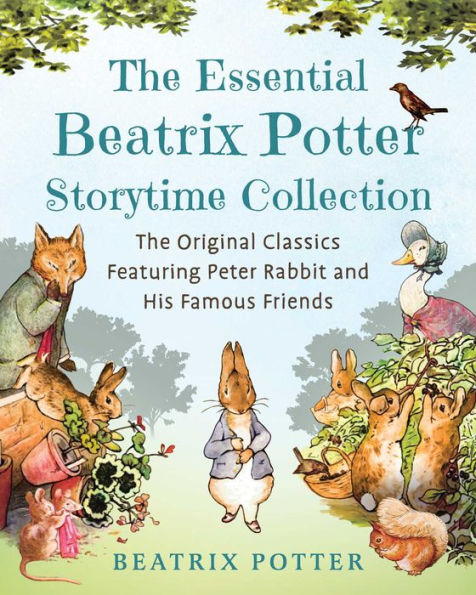 The Essential Beatrix Potter Storytime Collection: The Original Classics Featuring Peter Rabbit and His Famous Friends