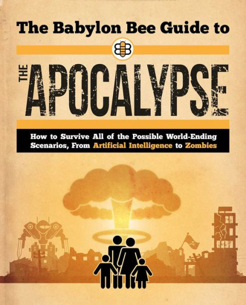 the Babylon Bee Guide to Apocalypse