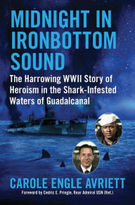 Free to download books pdf Midnight in Ironbottom Sound: The Harrowing WWII Story of Heroism in the Shark-Infested Waters of Guadalcanal by Carole Engle Avriett, Cedric E. Pringle ePub iBook