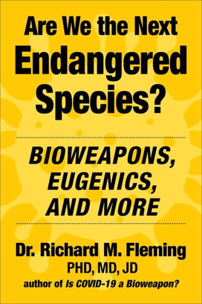 Are We the Next Endangered Species?: Bioweapons, Eugenics, and More