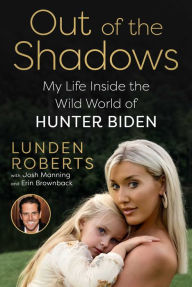 Title: Out of the Shadows: My Life Inside the Wild World of Hunter Biden, Author: Lunden Roberts