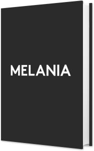 Title: Melania: A Memoir, Author: Melania Trump