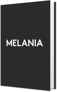 Melania: A Memoir