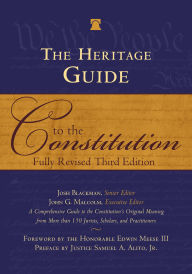 Title: The Heritage Guide to the Constitution: Fully Revised Third Edition, Author: Josh Blackman