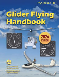 Title: Glider Flying Handbook (2026): FAA-H-8083-13B, Author: Federal Aviation Administration