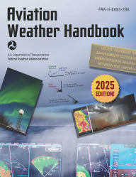 Title: Aviation Weather Handbook (2025): FAA-H-8083-28A, Author: Federal Aviation Administration