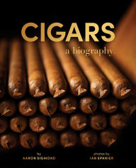 Title: Cigars: A Biography, Author: Aaron Sigmond