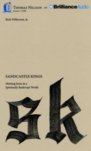 Title: Sandcastle Kings: Meeting Jesus in a Spiritually Bankrupt World, Author: Rich Wilkerson Jr.