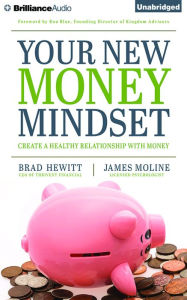 Title: Your New Money Mindset: Create a Healthy Relationship with Money, Author: Brad Hewitt