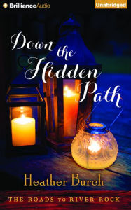 Title: Down the Hidden Path, Author: Heather Burch