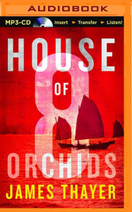 Title: House of Eight Orchids, Author: James Thayer