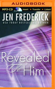 Title: Revealed to Him, Author: Jen Frederick