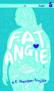 Title: Fat Angie, Author: e. E. Charlton-Trujillo