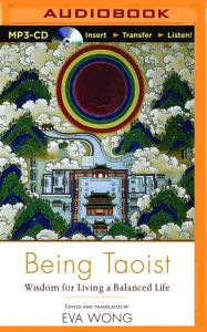 Title: Being Taoist: Wisdom for Living a Balanced Life, Author: Eva Wong