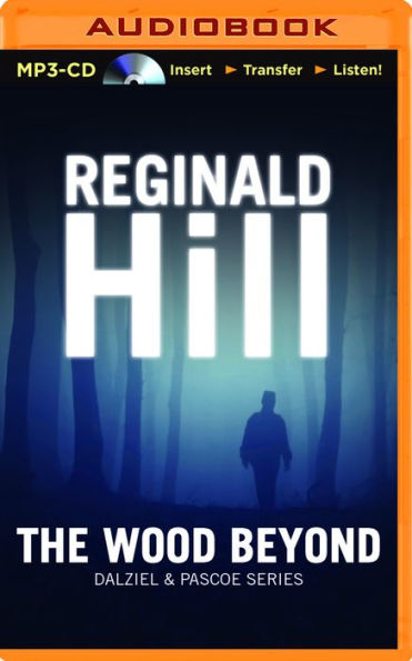 The Wood Beyond (Dalziel and Pascoe Series #15)