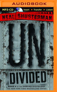 Title: UnDivided (Unwind Dystology Series #4), Author: Neal Shusterman