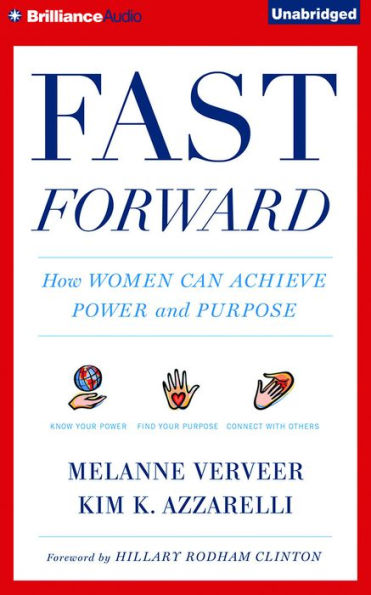 Fast Forward: How Women Can Achieve Power and Purpose