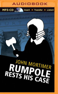 Title: Rumpole Rests His Case, Author: John Mortimer