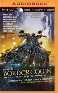 Title: Welcome to Bordertown: New Stories and Poems of the Borderlands, Author: Holly Black (Editor)