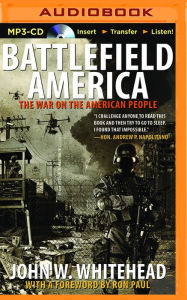 Title: Battlefield America: The War on the American People, Author: John W. Whitehead