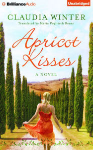 Title: Apricot Kisses: A Novel, Author: Claudia Winter