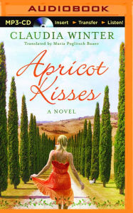 Title: Apricot Kisses: A Novel, Author: Claudia Winter