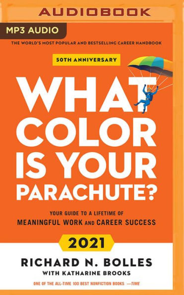 What Color is Your Parachute? 2021: Your Guide to a Lifetime of Meaningful Work and Career Success