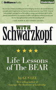 Title: With Schwarzkopf: Life Lessons of The Bear, Author: Gus Lee