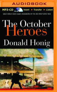 Title: October Heroes, The: Great World Series Games Remembered by the Men Who Played Them, Author: Donald Honig