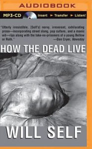 Title: How the Dead Live, Author: Will Self