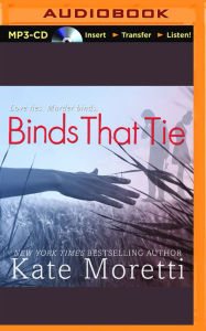 Title: Binds That Tie, Author: Kate Moretti