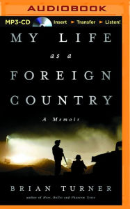 Title: My Life as a Foreign Country: A Memoir, Author: Brian Turner