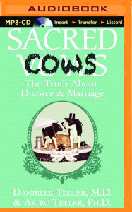 Title: Sacred Cows: The Truth about Divorce and Marriage, Author: Danielle Teller